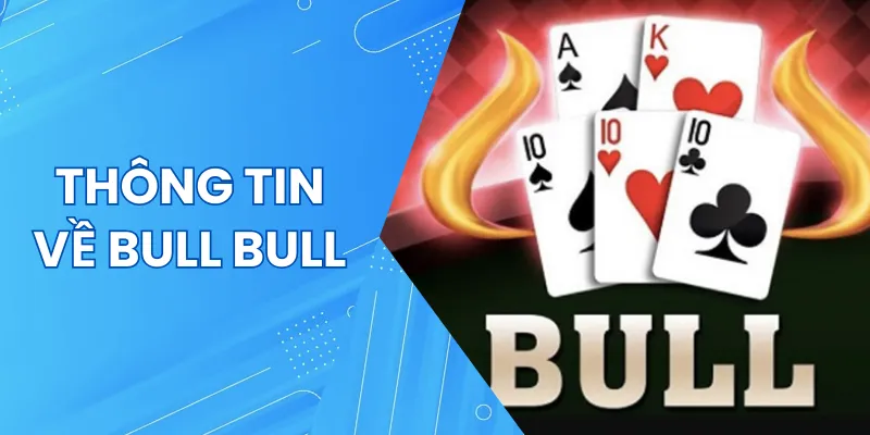 Bull Bull là một thể loại game bài hấp dẫn