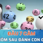 Mẹo soi cầu đầu 7 câm chuẩn xác cho anh em